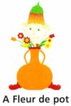 A Fleur de pot