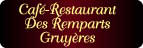 Caf&eacute; Restaurant des Remparts Gruy&egrave;res